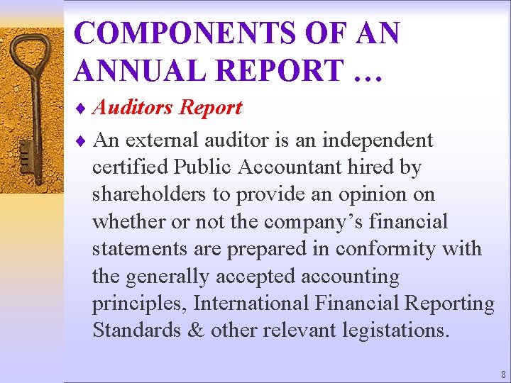 COMPONENTS OF AN ANNUAL REPORT … ¨ Auditors Report ¨ An external auditor is