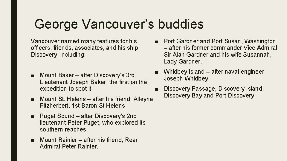 George Vancouver’s buddies Vancouver named many features for his officers, friends, associates, and his