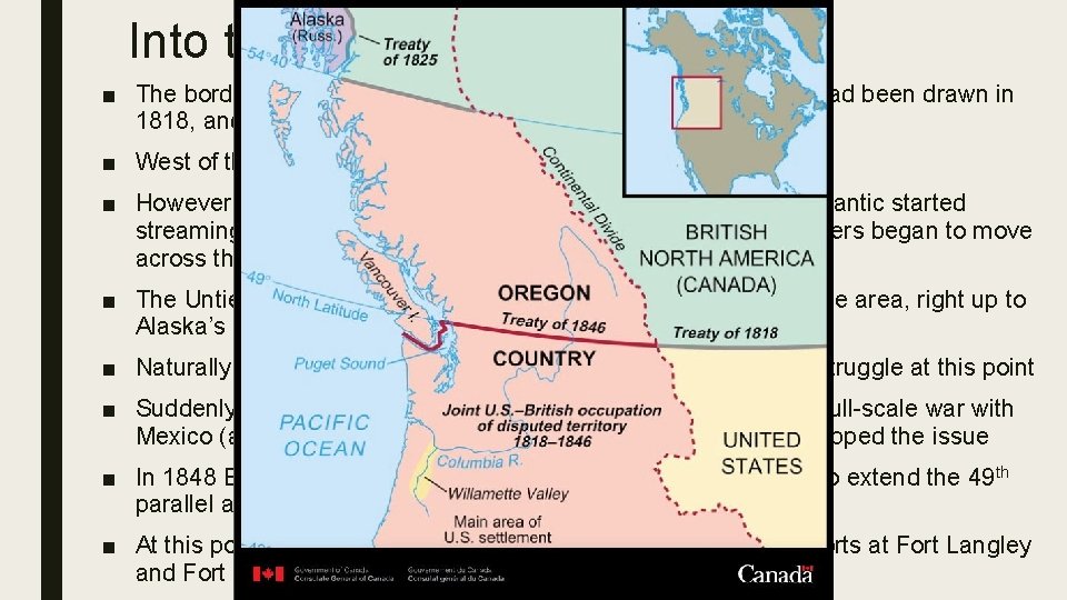 Into the future… ■ The border between the British colonies and the United States