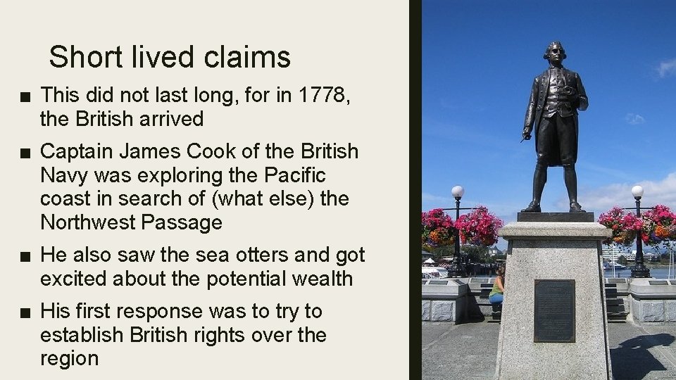 Short lived claims ■ This did not last long, for in 1778, the British