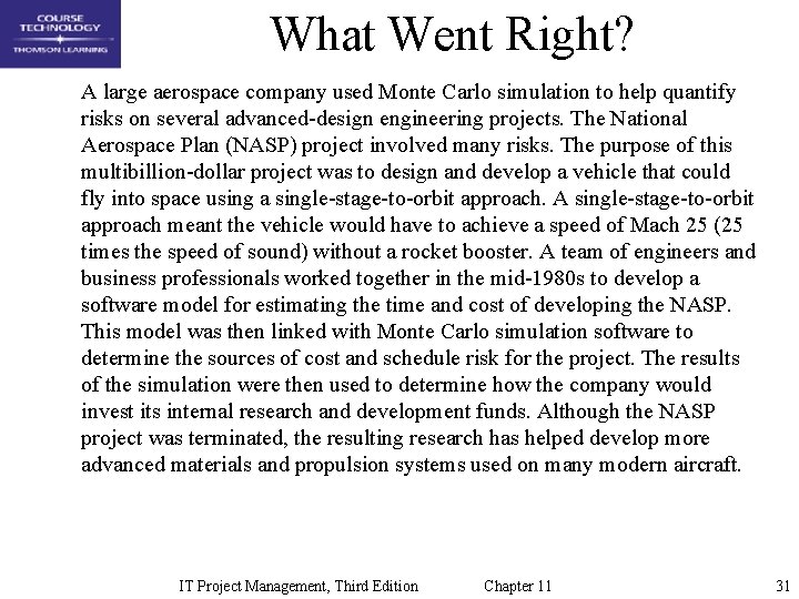 What Went Right? A large aerospace company used Monte Carlo simulation to help quantify