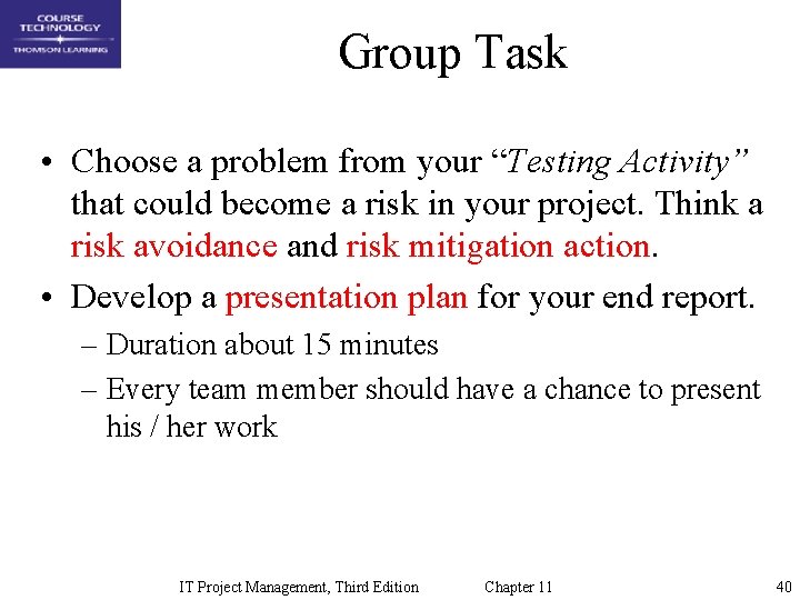 Group Task • Choose a problem from your “Testing Activity” that could become a