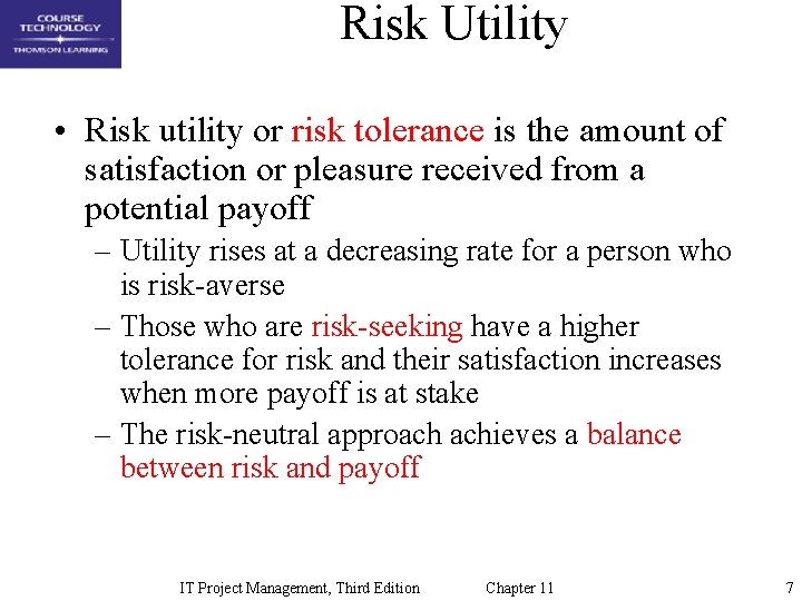 Risk Utility • Risk utility or risk tolerance is the amount of satisfaction or