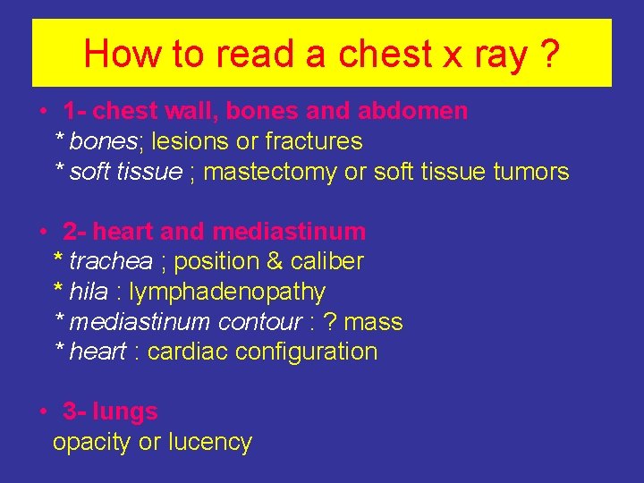 How to read a chest x ray ? • 1 - chest wall, bones