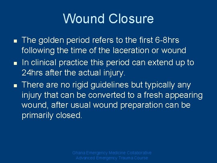 Wound Closure n n n The golden period refers to the first 6 -8