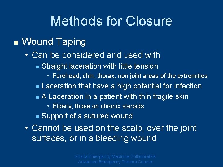 Methods for Closure n Wound Taping • Can be considered and used with n
