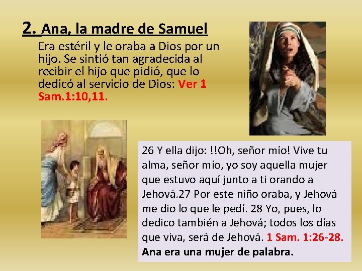 2. Ana, la madre de Samuel Era estéril y le oraba a Dios por