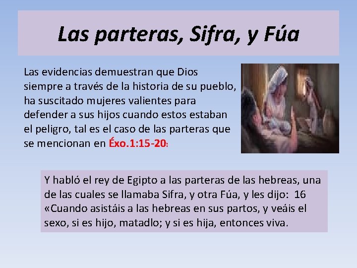 Las parteras, Sifra, y Fúa Las evidencias demuestran que Dios siempre a través de