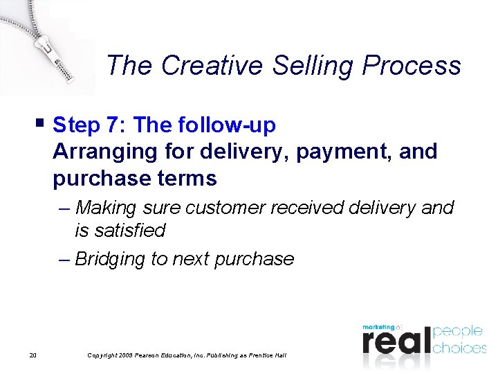 The Creative Selling Process § Step 7: The follow-up Arranging for delivery, payment, and