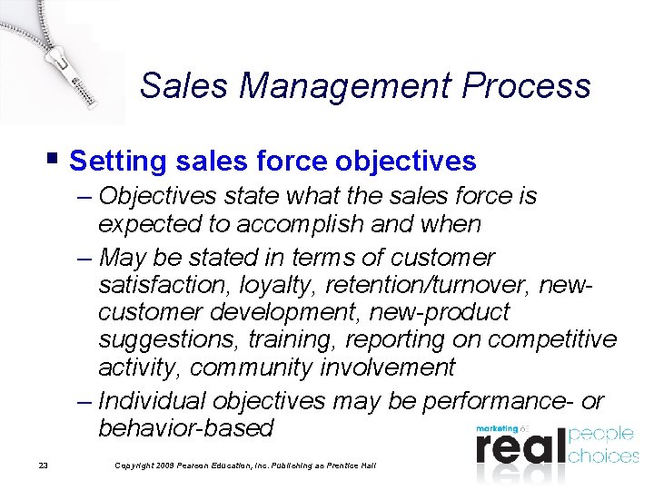 Sales Management Process § Setting sales force objectives – Objectives state what the sales