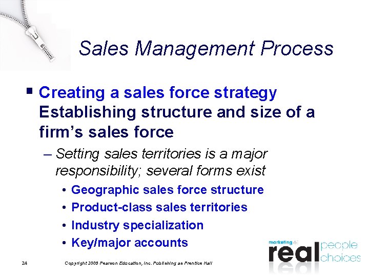 Sales Management Process § Creating a sales force strategy Establishing structure and size of