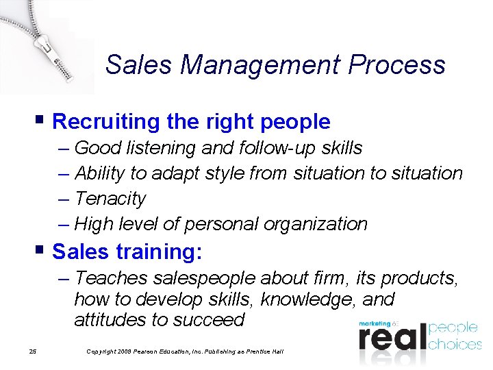 Sales Management Process § Recruiting the right people – Good listening and follow-up skills