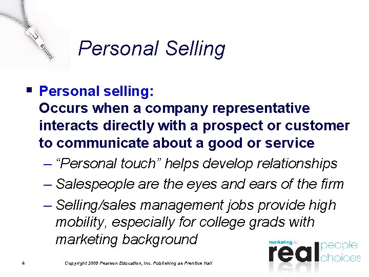 Personal Selling § Personal selling: Occurs when a company representative interacts directly with a