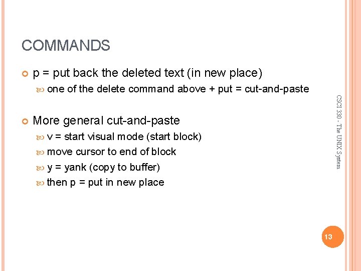 COMMANDS p = put back the deleted text (in new place) one CSCI 330