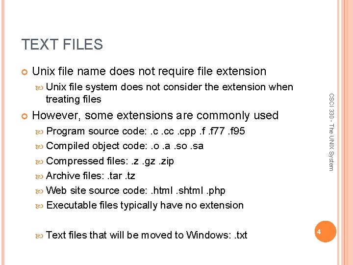 TEXT FILES Unix file name does not require file extension Unix CSCI 330 -