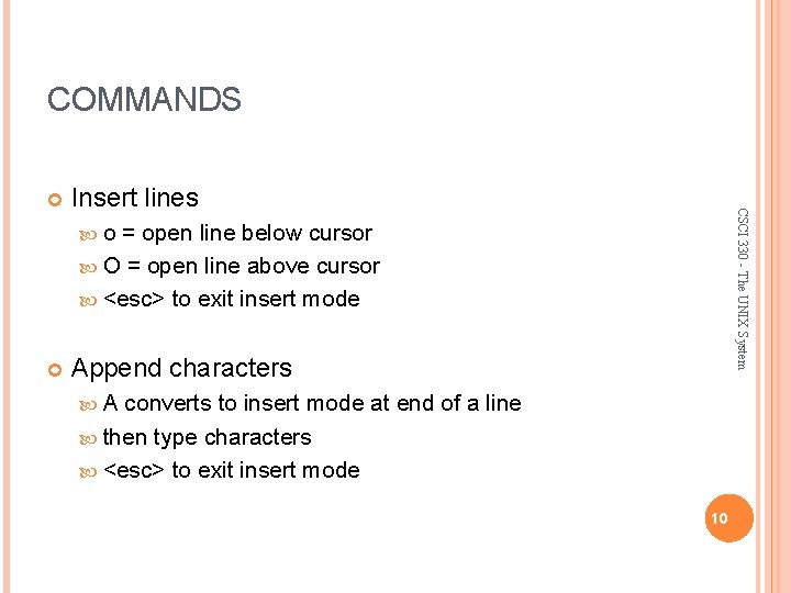 COMMANDS Insert lines CSCI 330 - The UNIX System o = open line below