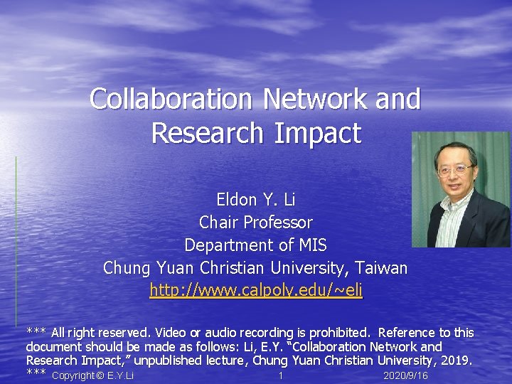 Collaboration Network and Research Impact Eldon Y. Li Chair Professor Department of MIS Chung