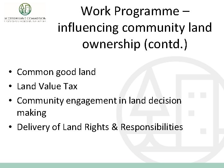 Work Programme – influencing community land ownership (contd. ) • Common good land •