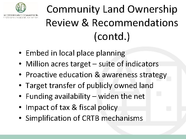 Community Land Ownership Review & Recommendations (contd. ) • • Embed in local place