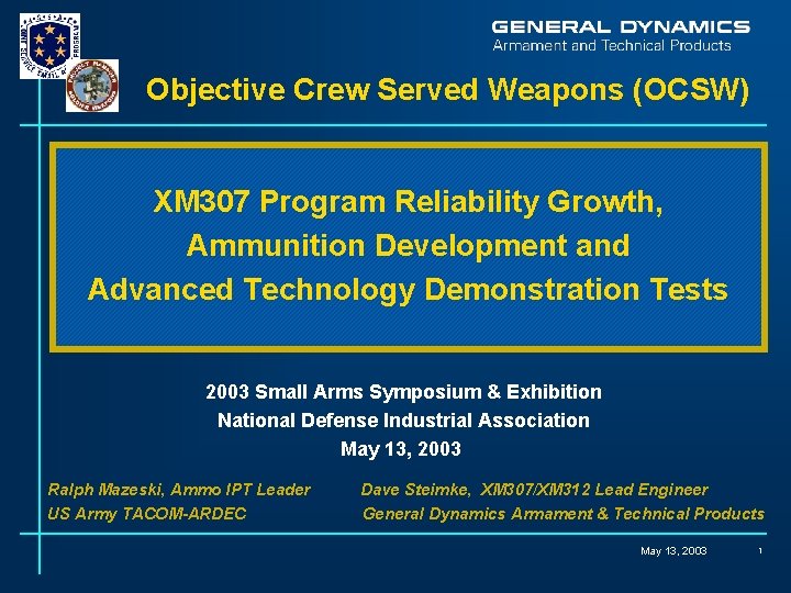 Objective Crew Served Weapons (OCSW) XM 307 Program Reliability Growth, Ammunition Development and Advanced