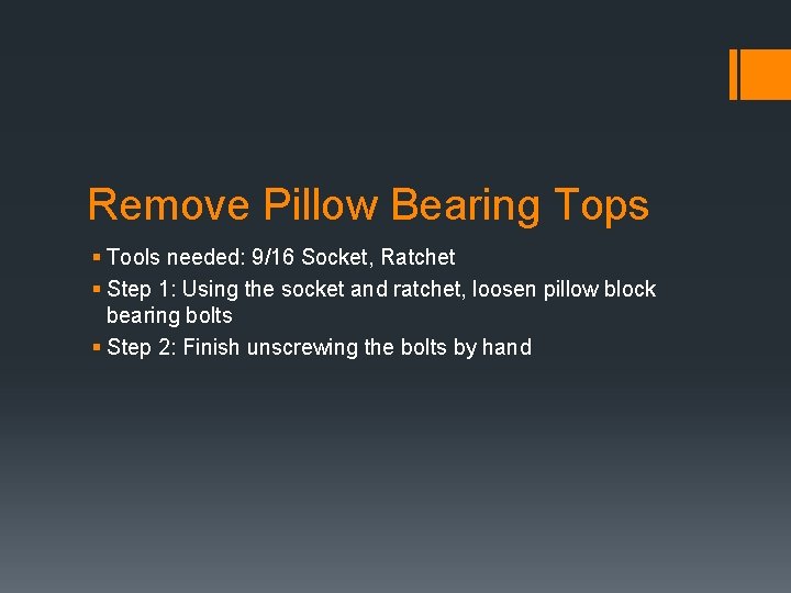 Remove Pillow Bearing Tops § Tools needed: 9/16 Socket, Ratchet § Step 1: Using