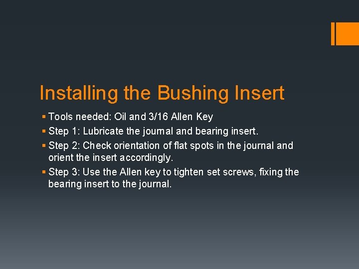 Installing the Bushing Insert § Tools needed: Oil and 3/16 Allen Key § Step