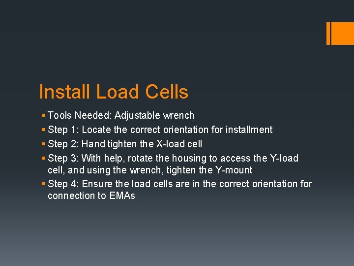 Install Load Cells § Tools Needed: Adjustable wrench § Step 1: Locate the correct
