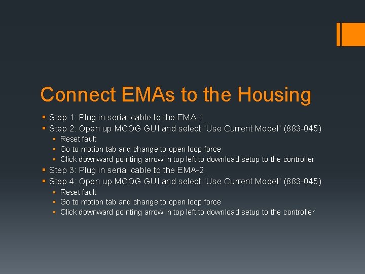 Connect EMAs to the Housing § Step 1: Plug in serial cable to the