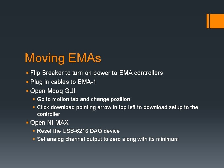 Moving EMAs § Flip Breaker to turn on power to EMA controllers § Plug