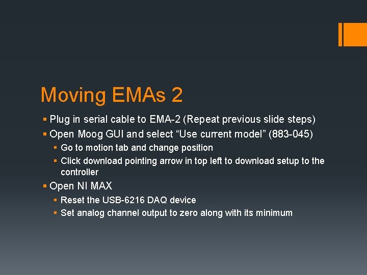 Moving EMAs 2 § Plug in serial cable to EMA-2 (Repeat previous slide steps)