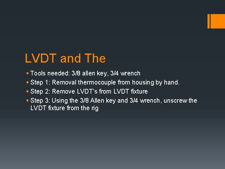LVDT and The § Tools needed: 3/8 allen key, 3/4 wrench § Step 1:
