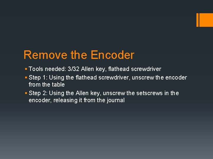 Remove the Encoder § Tools needed: 3/32 Allen key, flathead screwdriver § Step 1: