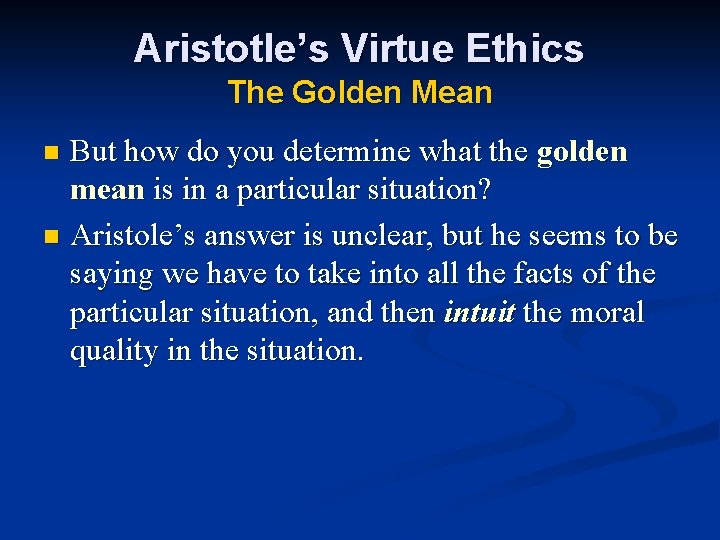 Aristotle’s Virtue Ethics The Golden Mean But how do you determine what the golden