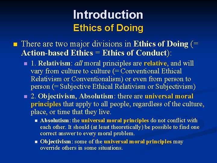 Introduction Ethics of Doing n There are two major divisions in Ethics of Doing