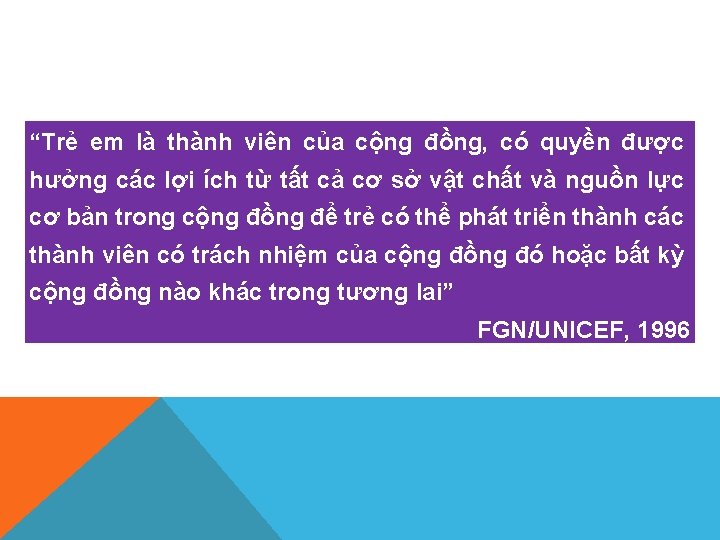 “Trẻ em là thành viên của cộng đồng, có quyền được hưởng các lợi