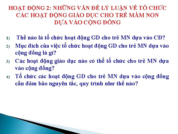 HOẠT ĐỘNG 2: NHỮNG VẤN ĐỀ LÝ LUẬN VỀ TỔ CHỨC CÁC HOẠT ĐỘNG