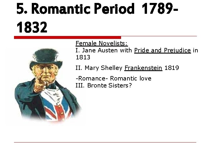 5. Romantic Period 17891832 Female Novelists: I. Jane Austen with Pride and Prejudice in