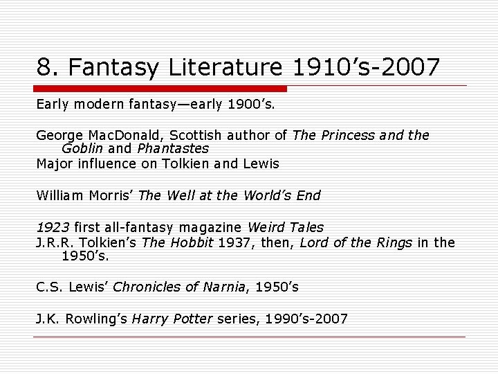 8. Fantasy Literature 1910’s-2007 Early modern fantasy—early 1900’s. George Mac. Donald, Scottish author of