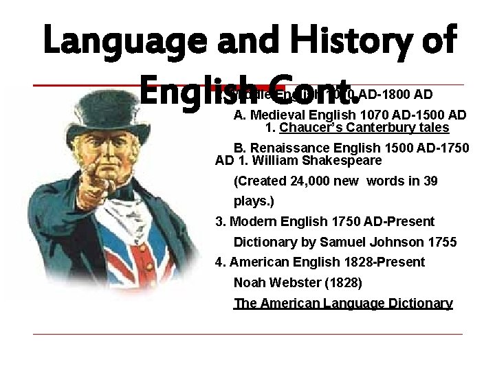 Language and History of English Cont. 2. Middle English 1070 AD-1800 AD A. Medieval