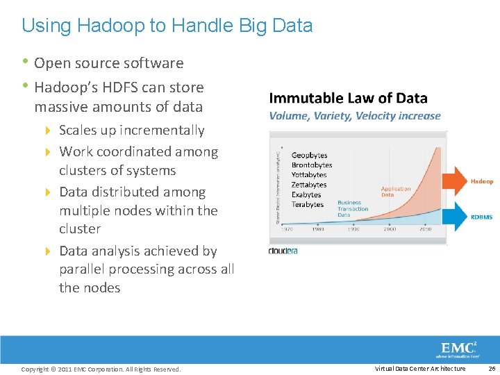 Using Hadoop to Handle Big Data • Open source software • Hadoop’s HDFS can