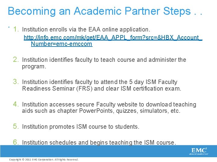 Becoming an Academic Partner Steps. . . 1. Institution enrolls via the EAA online