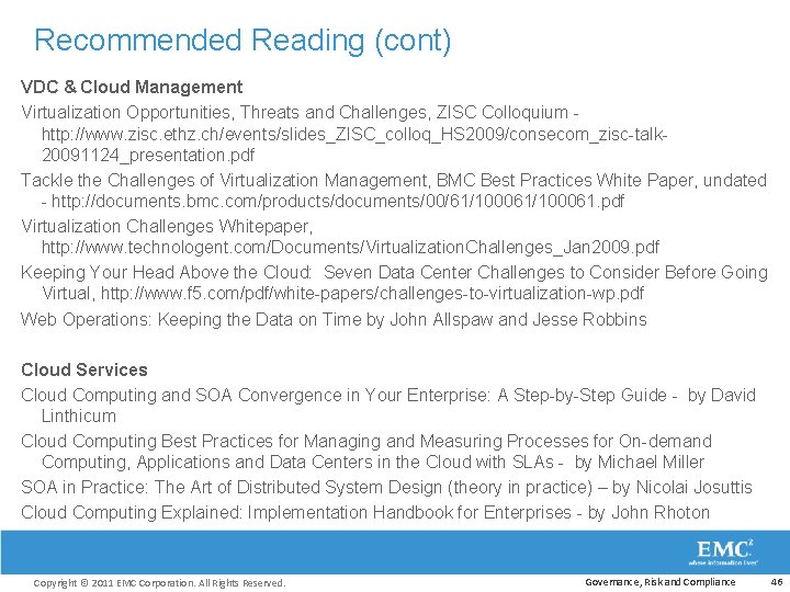 Recommended Reading (cont) VDC & Cloud Management Virtualization Opportunities, Threats and Challenges, ZISC Colloquium