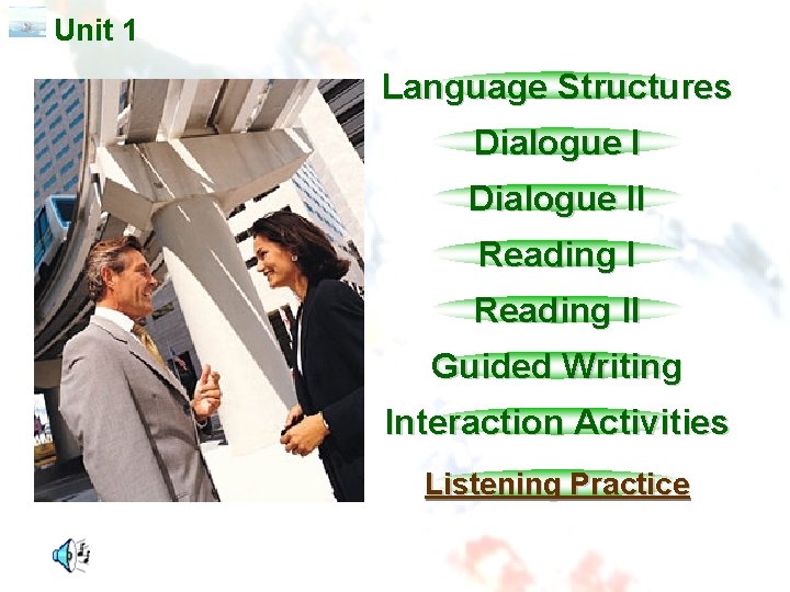 Unit 1 Language Structures Dialogue II Reading II Guided Writing Interaction Activities Listening Practice