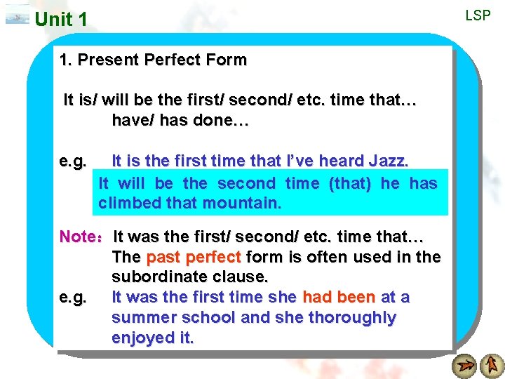 LSP Unit 1 1. Present Perfect Form It is/ will be the first/ second/