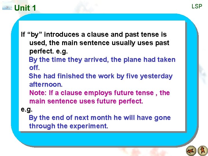 Unit 1 If “by” introduces a clause and past tense is used, the main