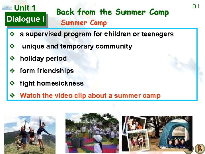 Unit 1 Dialogue I Back from the Summer Camp v a supervised program for