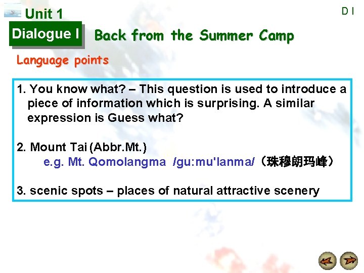 Unit 1 Dialogue I DI Back from the Summer Camp Language points 1. You