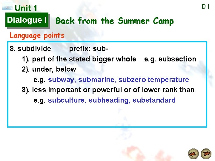 Unit 1 Dialogue I DI Back from the Summer Camp Language points 8. subdivide