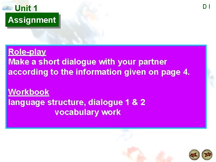 Unit 1 Assignment Role-play Make a short dialogue with your partner according to the