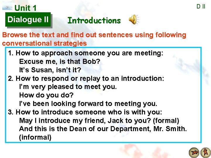 Unit 1 Dialogue II D II Introductions Browse the text and find out sentences